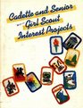 Cadette  Senior Girl Scout Interest Projects