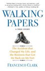 Walking Papers: The Accident that Changed My Life, and the Business that Got Me Back on My Feet