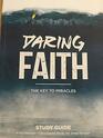 Daring Faith, The Key to Miracles, Study Guide