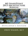 MS SharePoint 2013 Architecture Manual Developer's Edition