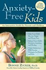 AnxietyFree Kids An Interactive Guide for Parents and Children