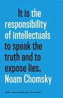 It is the Responsibility of Intellectuals to speak the truth and to expose lies