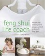 Feng Shui Life Coach Become the Person You've Always Wanted to Be with Feng Shui