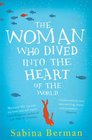 The Woman Who Dived into the Heart of the World