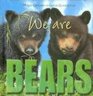 We Are Bears