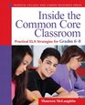 Inside the Common Core Classroom Practical ELA Strategies for Grades 68