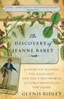 The Discovery of Jeanne Baret: A Story of Science, the High Seas, and the First Woman to Circumnavigate the Globe