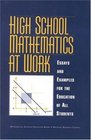 High School Mathematics at Work Essays and Examples for the Education of All Students