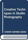 Creative Techniques in Studio Photography