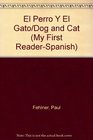 El Perro Y El Gato/Dog and Cat