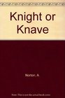 Knight or Knave  (Cycle of Oak, Yew, Ash, and Rowan, Bk 2)