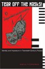 Tear Off the Masks Identity and Imposture in TwentiethCentury Russia