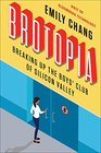 Brotopia: Breaking Up the Boys' Club of Silicon Valley