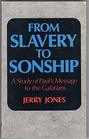 From Slavery to Sonship A Study of Paul's Message to the Galatians
