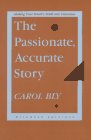 The Passionate Accurate Story Making Your Heart's Truth into Literature