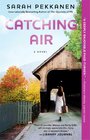 Catching Air: A Novel