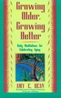 Growing Older Growing Better Daily Meditations for Celebrating Aging