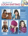 Big Book of Loom Knitting Learn to Loom Knit