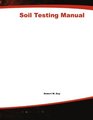 Soil Testing Manual Procedures Classification Data and Sampling Practices