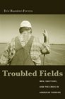 Troubled Fields Men Emotions and the Crisis in American Farming
