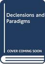 Declensions and Paradigms