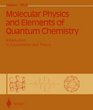 Molecular Physics and Elements of Quantum Chemistry Introduction to Experiments and Theory