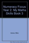 Numeracy Focus Year 2 My Maths Skills Book 3