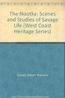 The Nootka Scenes and Studies of Savage Life