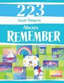 223 Great Things to Always Remember