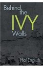 Behind the Ivy Walls