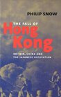The Fall of Hong Kong  Britain China and the Japanese Occupation