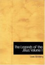 The Legends of the Jews  Volume 1