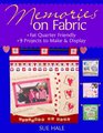 Memories on Fabric Fat Quarter Friendly 10 Projects to Display and Make
