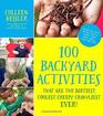 100 Backyard Activities That Are the Dirtiest Coolest CreepyCrawliest Ever Become an Expert on Bugs Beetles Worms Frogs Snakes Birds Plants and More