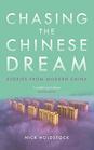 Chasing the Chinese Dream Stories from Modern China