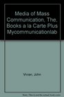 Media of Mass Communication The Books a la Carte Plus MyCommunicationLab