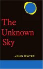 The Unknown Sky A Novel of the Moon