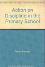 Action on Discipline in the Primary School