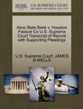 Alice State Bank v Houston Pasture Co US Supreme Court Transcript of Record with Supporting Pleadings