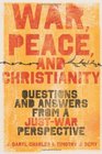 War Peace and Christianity Questions and Answers from a JustWar Perspective