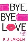 Bye, Bye Love (Cat DeLuca, Bk 4)