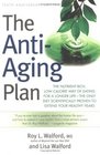 The Anti-Aging Plan: The Nutrient-Rich, Low-Calorie Way of Eating for a Longer Life--The Only Diet Scientifically Proven to Extend Your Healthy Years