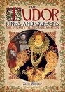 The Tudor Kings  Queens