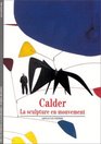 Calder  La sculpture en mouvement