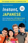 Instant Japanese How to Express 1000 Different Ideas with Just 100 Key Words and Phrases