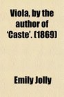 Viola by the author of 'Caste'