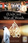 UnCivil War of Words Media and Politics in the Arab World