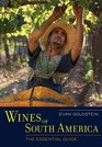 Wines of South America The Essential Guide
