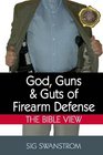 God Guns and Guts of Firearm Defense The Bible View