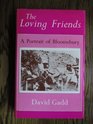 The loving friends A portrait of Bloomsbury